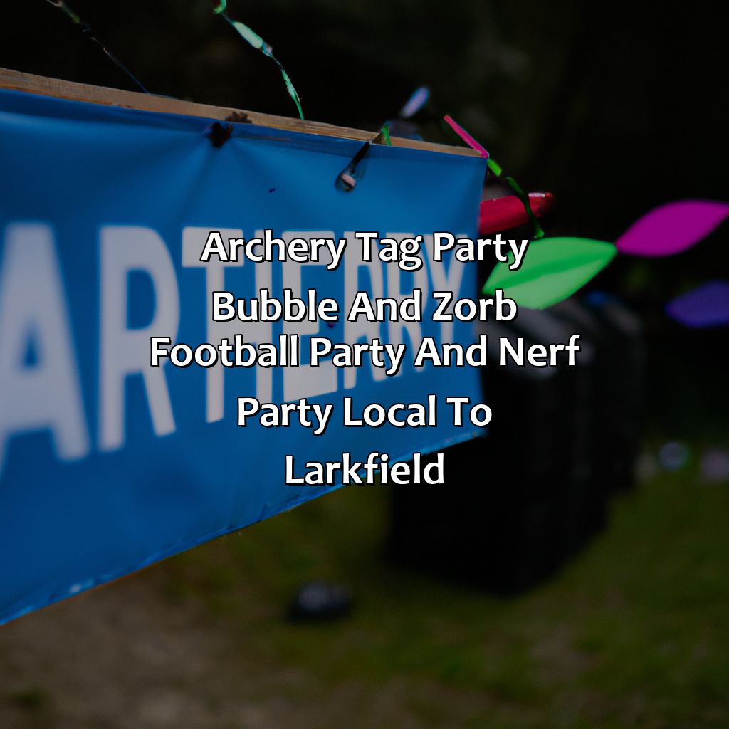 Archery Tag party, Bubble and Zorb Football party, and Nerf Party local to Larkfield,