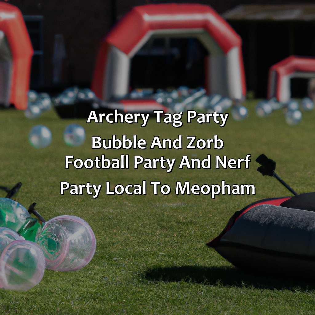 Archery Tag party, Bubble and Zorb Football party, and Nerf Party local to Meopham,