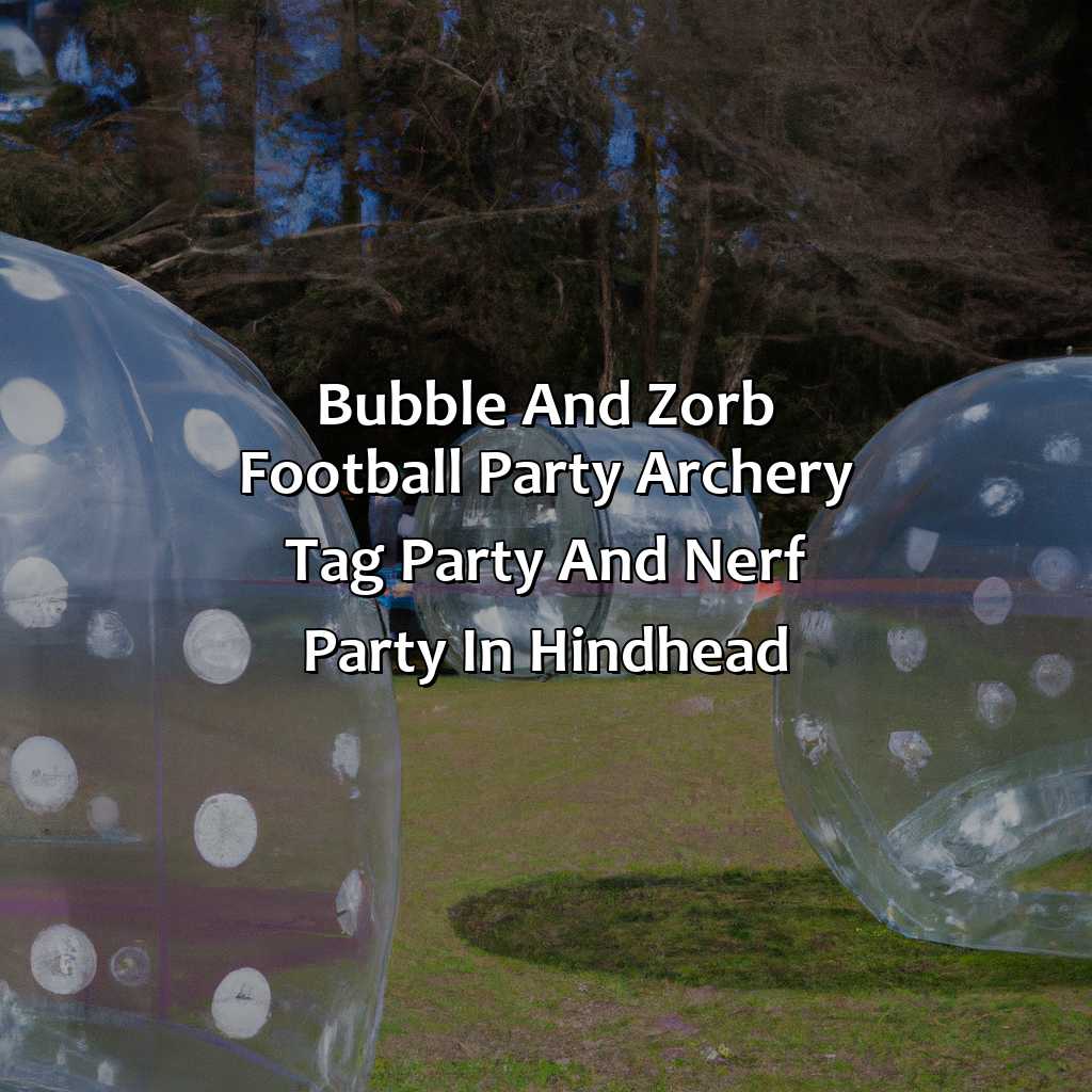 Bubble And Zorb Football Party Archery Tag Party And Nerf Party In