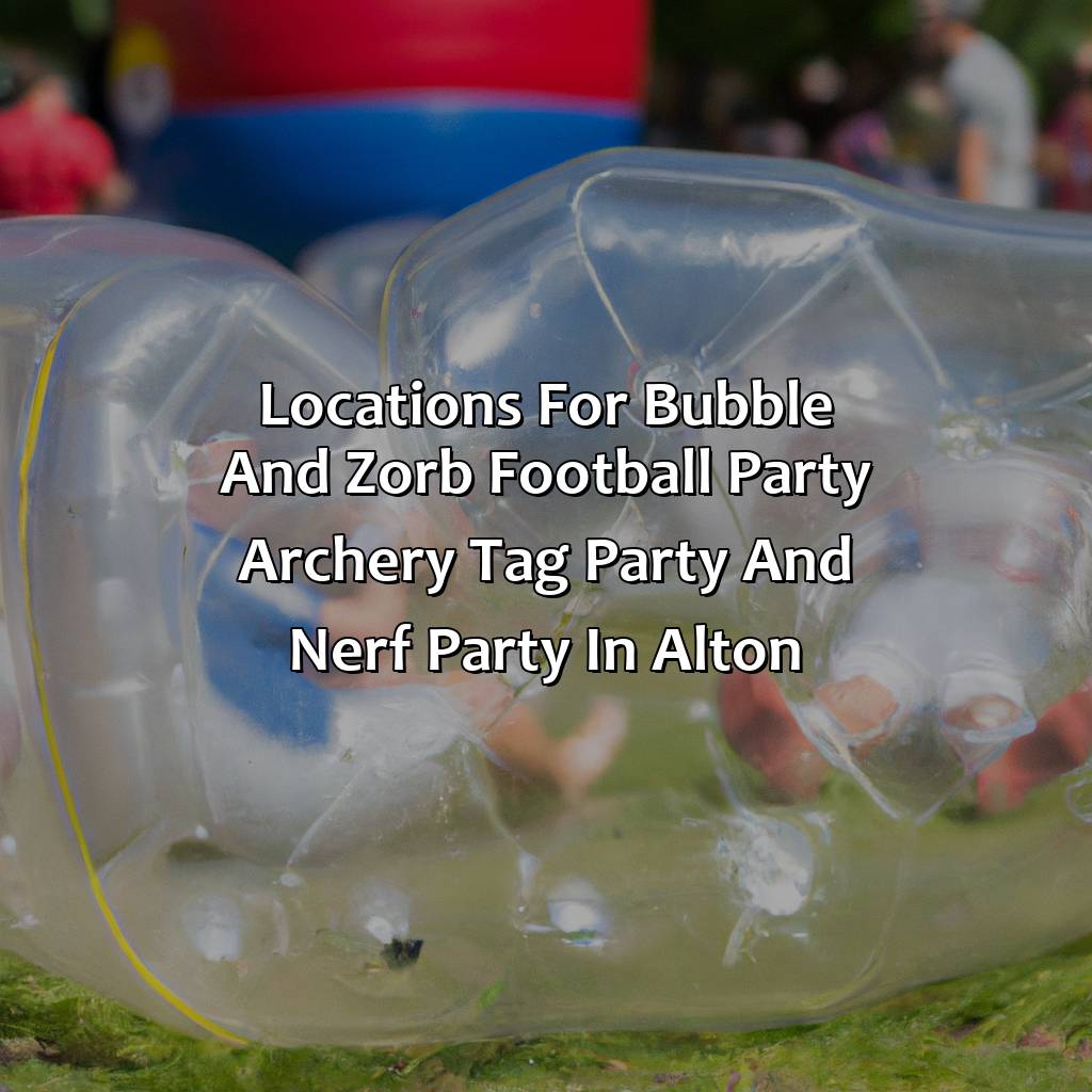 Locations For Bubble And Zorb Football Party, Archery Tag Party, And Nerf Party In Alton  - Bubble And Zorb Football Party, Archery Tag Party, And Nerf Party Local To Alton, 