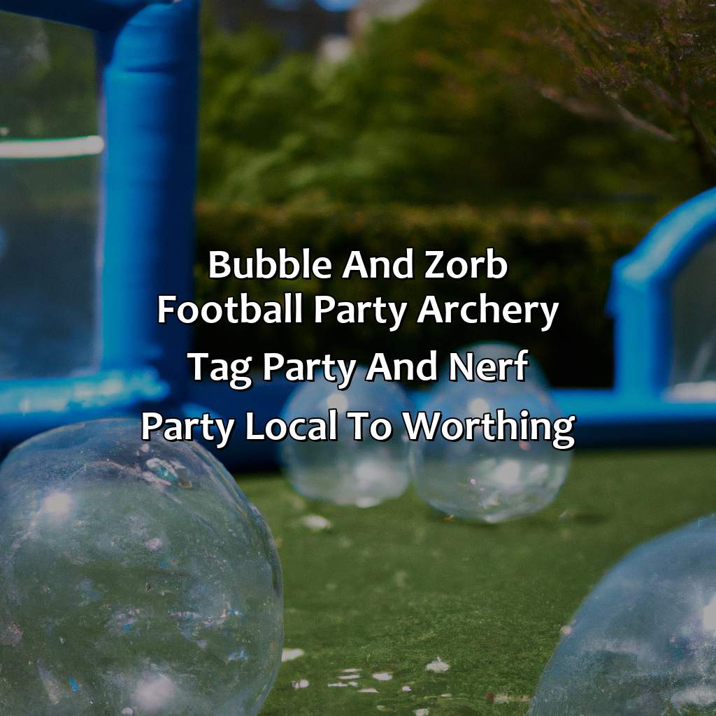Bubble and Zorb Football party, Archery Tag party, and Nerf Party local to Worthing,