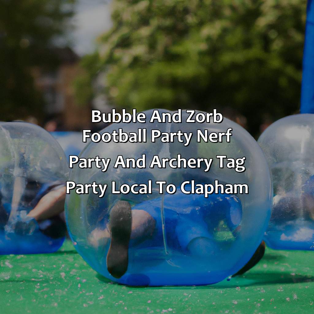 Bubble and Zorb Football party, Nerf Party, and Archery Tag party local to Clapham,