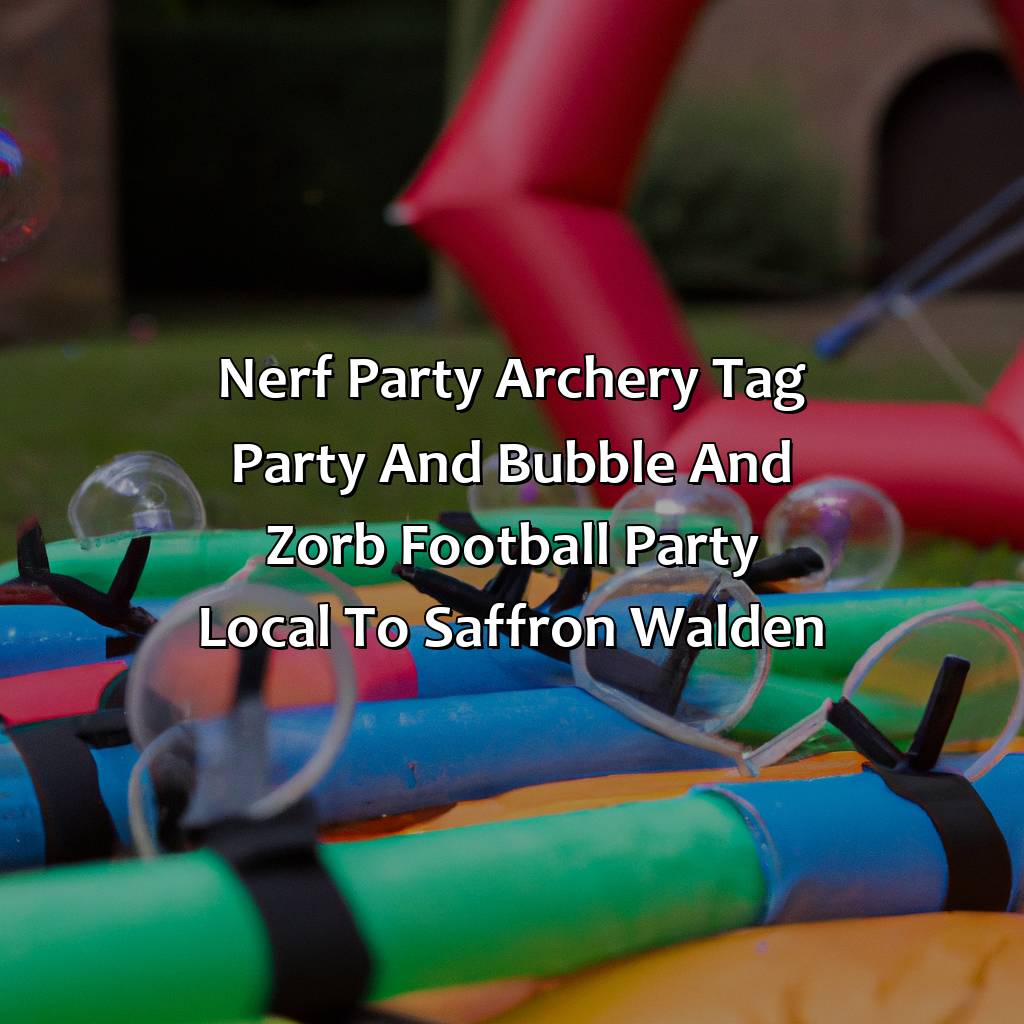 Nerf Party Archery Tag Party And Bubble And Zorb Football Party Local