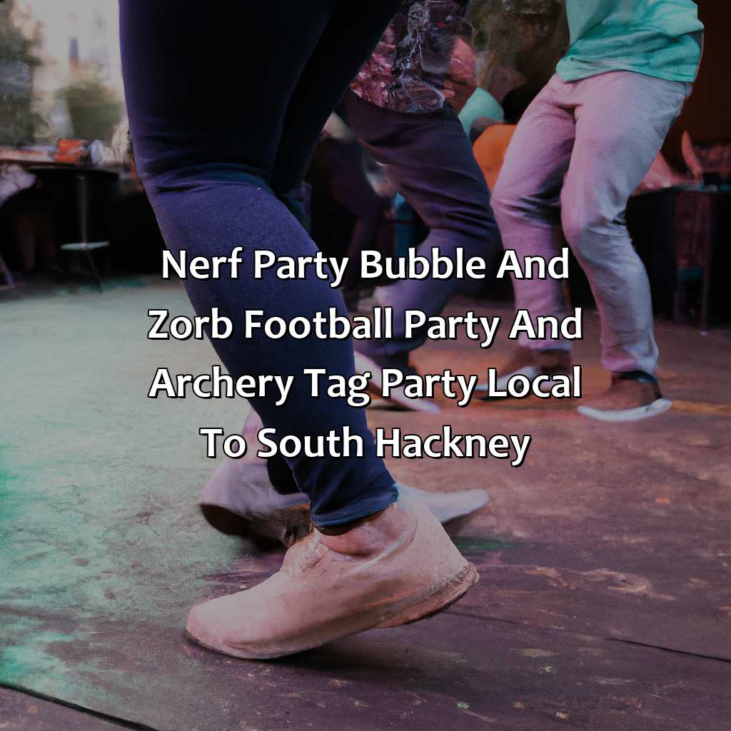 Nerf Party, Bubble and Zorb Football party, and Archery Tag party local to South Hackney,
