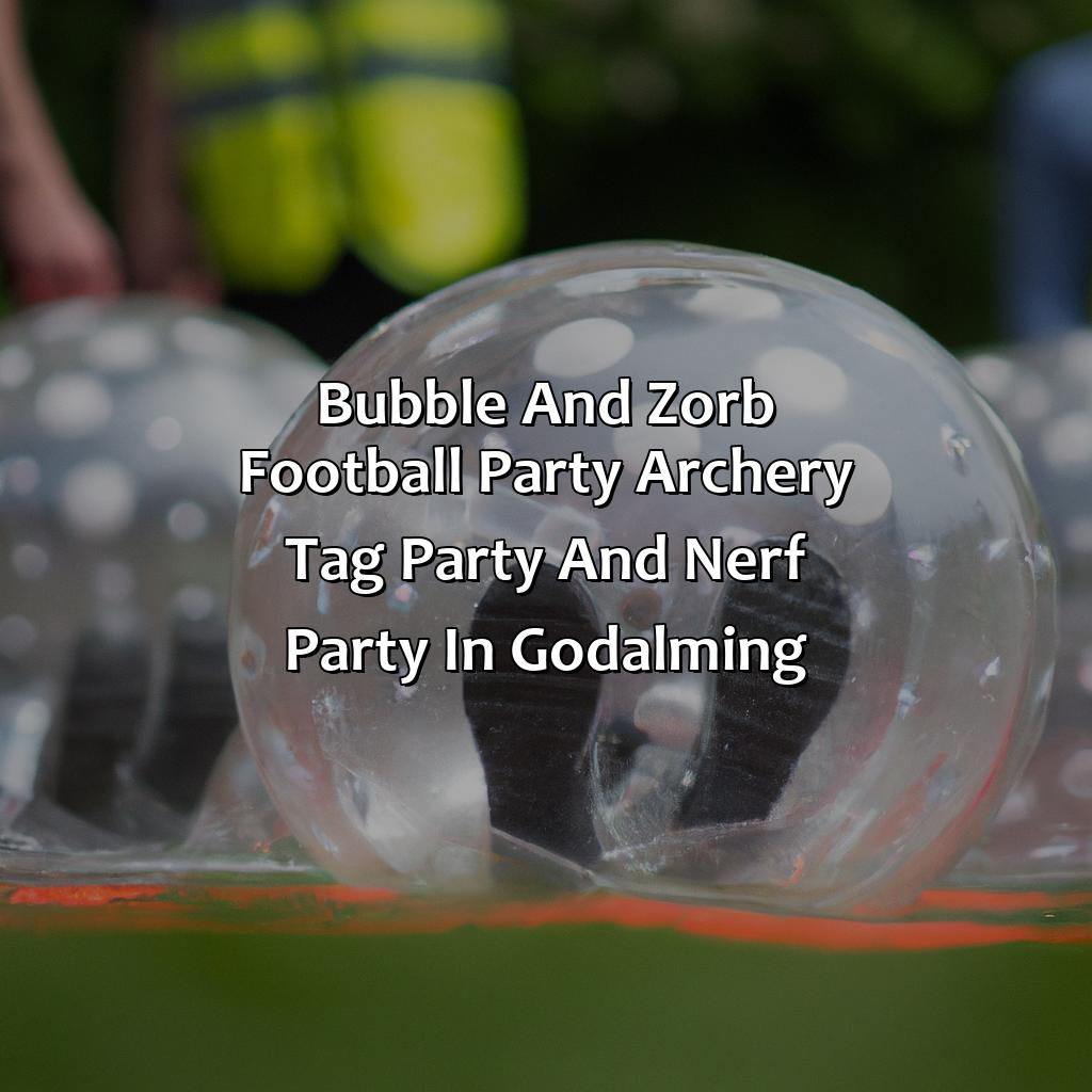 Bubble and Zorb Football party, Archery Tag party, and Nerf Party in Godalming,