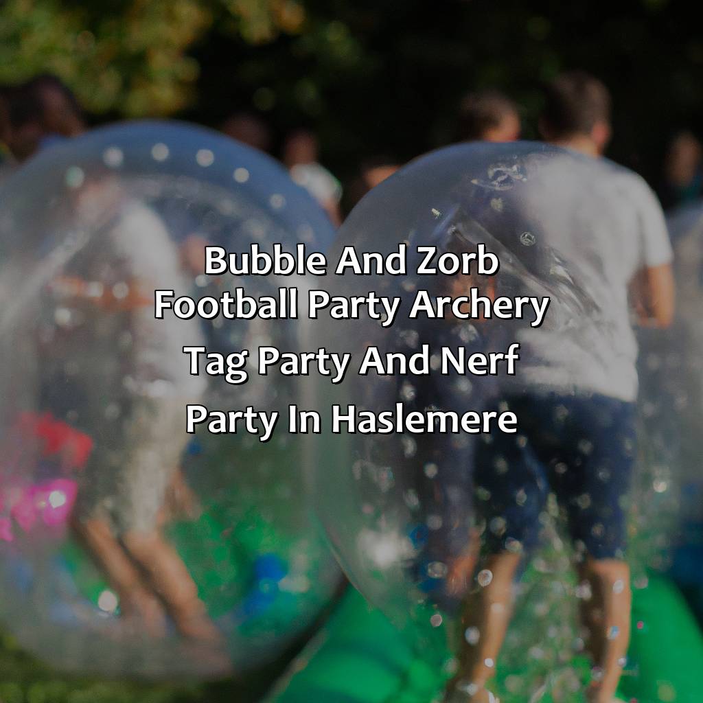 Bubble and Zorb Football party, Archery Tag party, and Nerf Party in Haslemere,