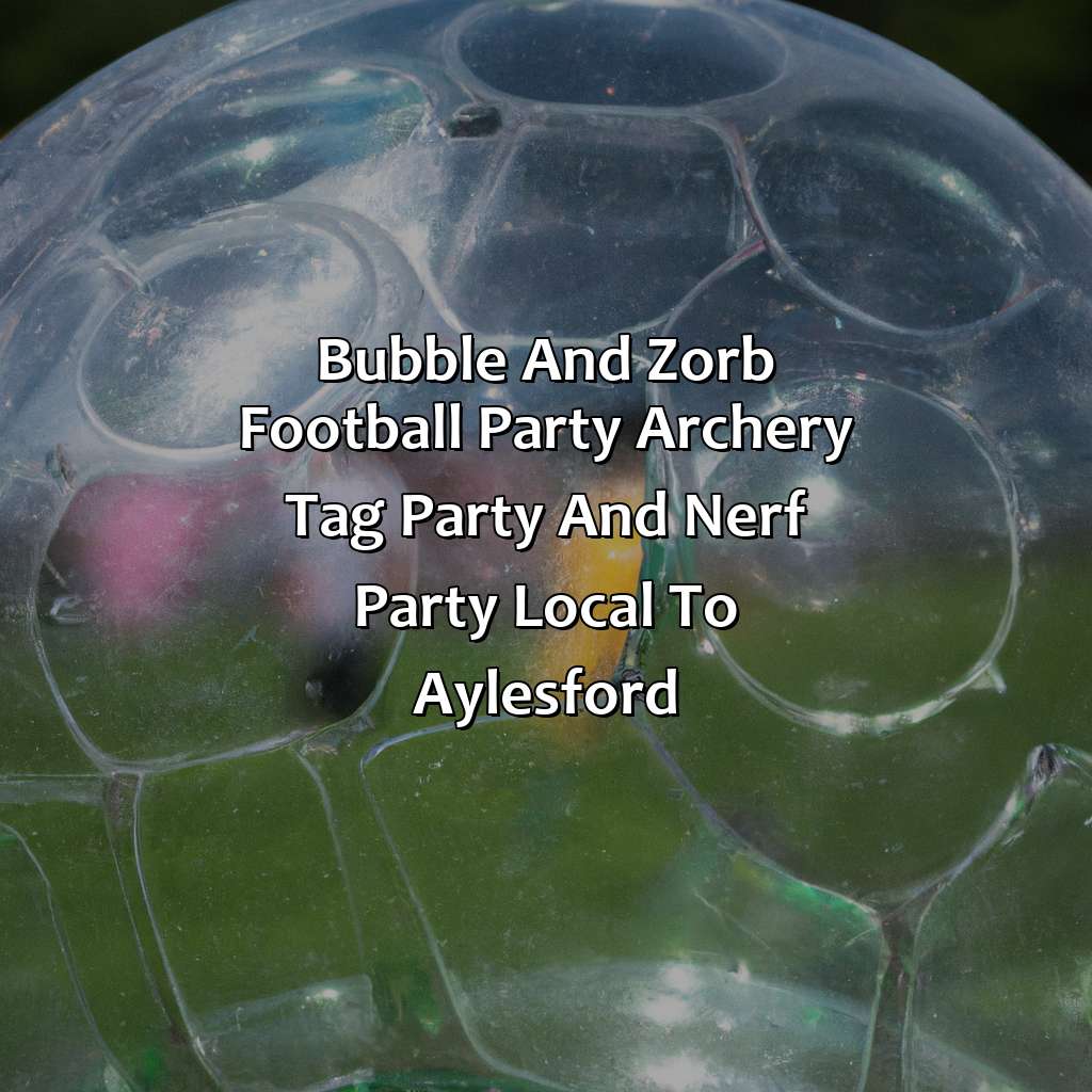Bubble and Zorb Football party, Archery Tag party, and Nerf Party local to Aylesford,