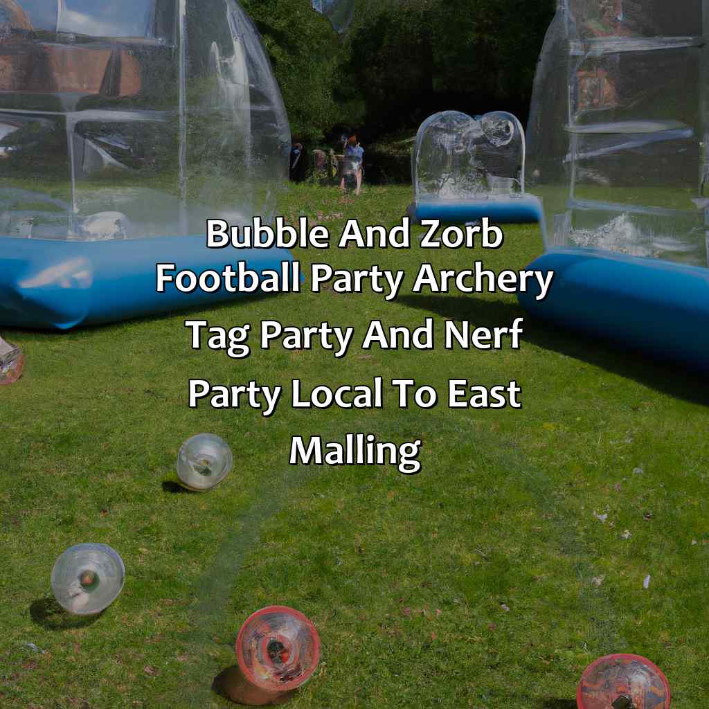 Bubble and Zorb Football party, Archery Tag party, and Nerf Party local to East Malling,