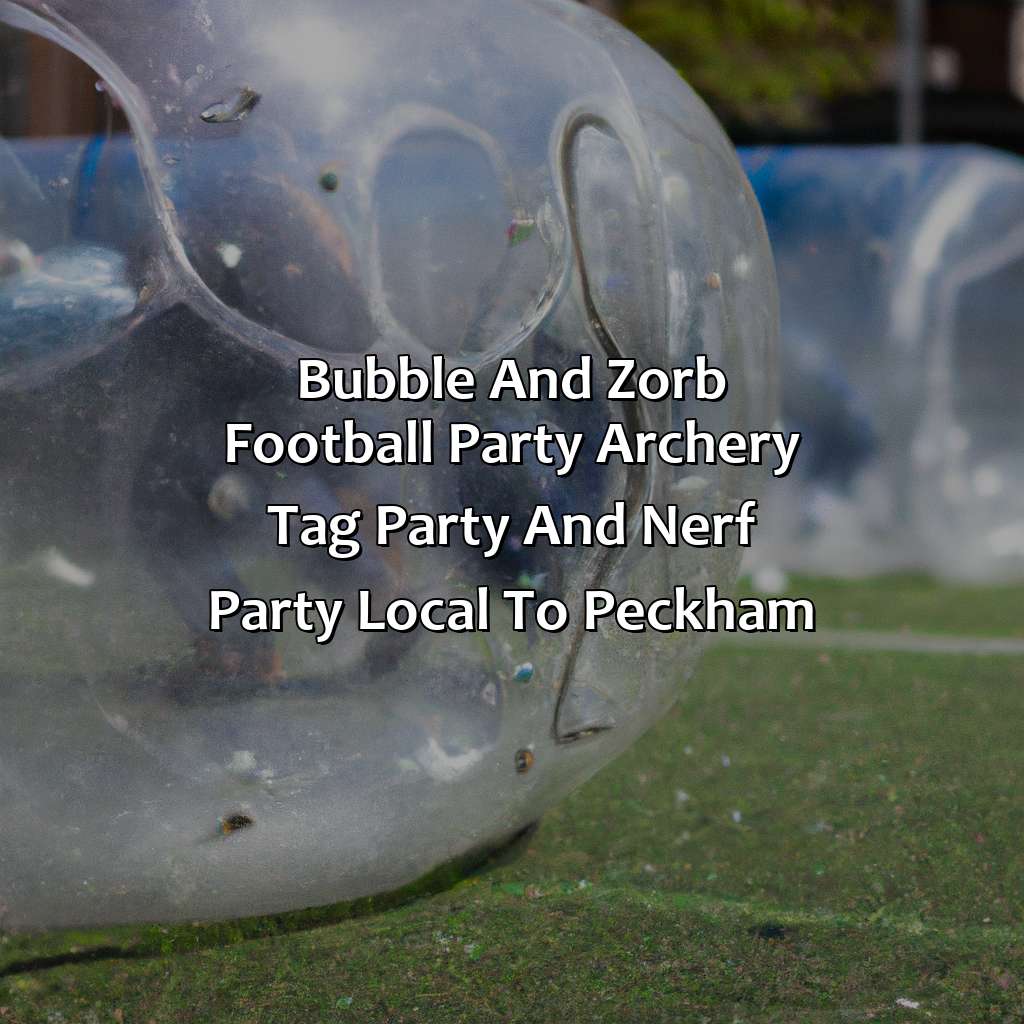 Bubble and Zorb Football party, Archery Tag party, and Nerf Party local to Peckham,