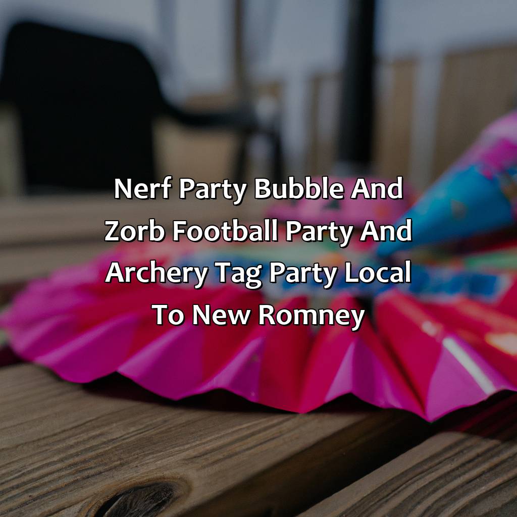 Nerf Party, Bubble and Zorb Football party, and Archery Tag party local to New Romney,
